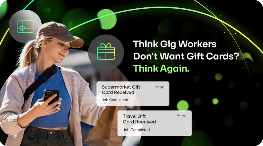 Think Gig Workers Don’t Want Gift Cards? Think Again.