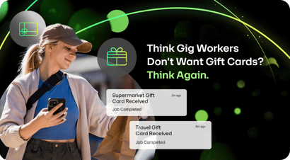 Think Gig Workers Don’t Want Gift Cards? Think Again.