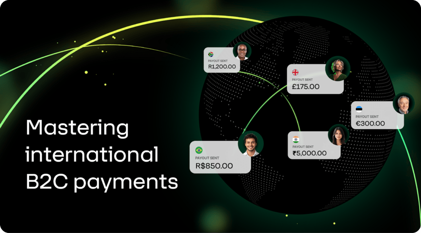 Mastering international B2C payments: Simplifying global payouts for modern businesses