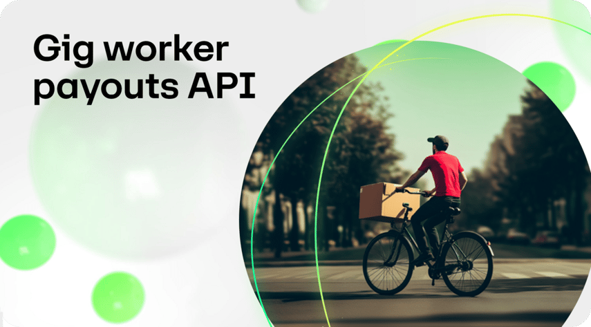 Gig worker payouts API: The key to scaling payments in the gig economy