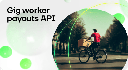 Gig worker payouts API: The key to scaling payments in the gig economy