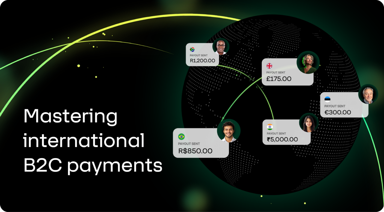 Mastering international B2C payments: Simplifying global payouts for modern businesses