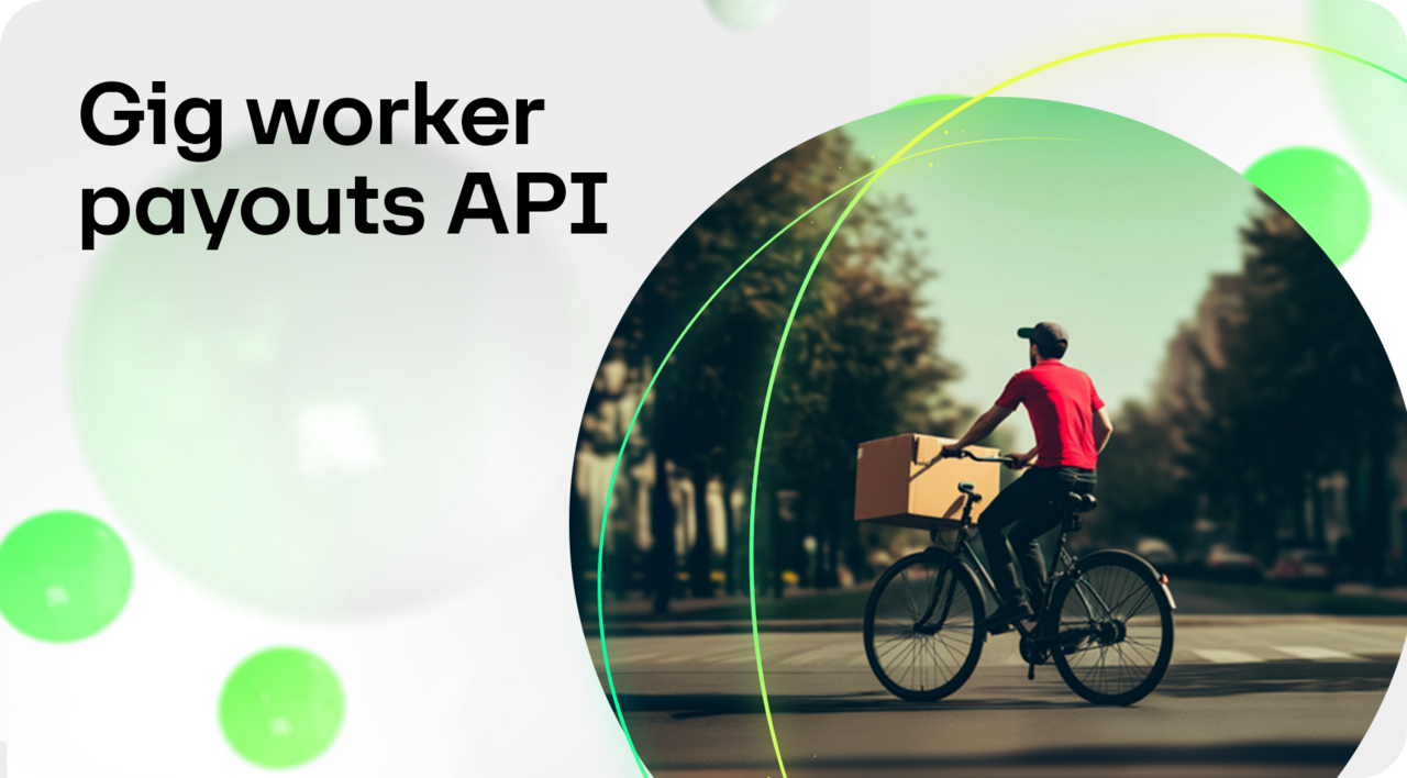 Gig worker payouts API: The key to scaling payments in the gig economy
