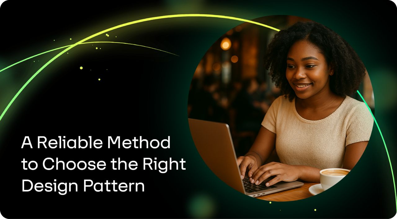 A Reliable Method to Choose the Right Design Pattern