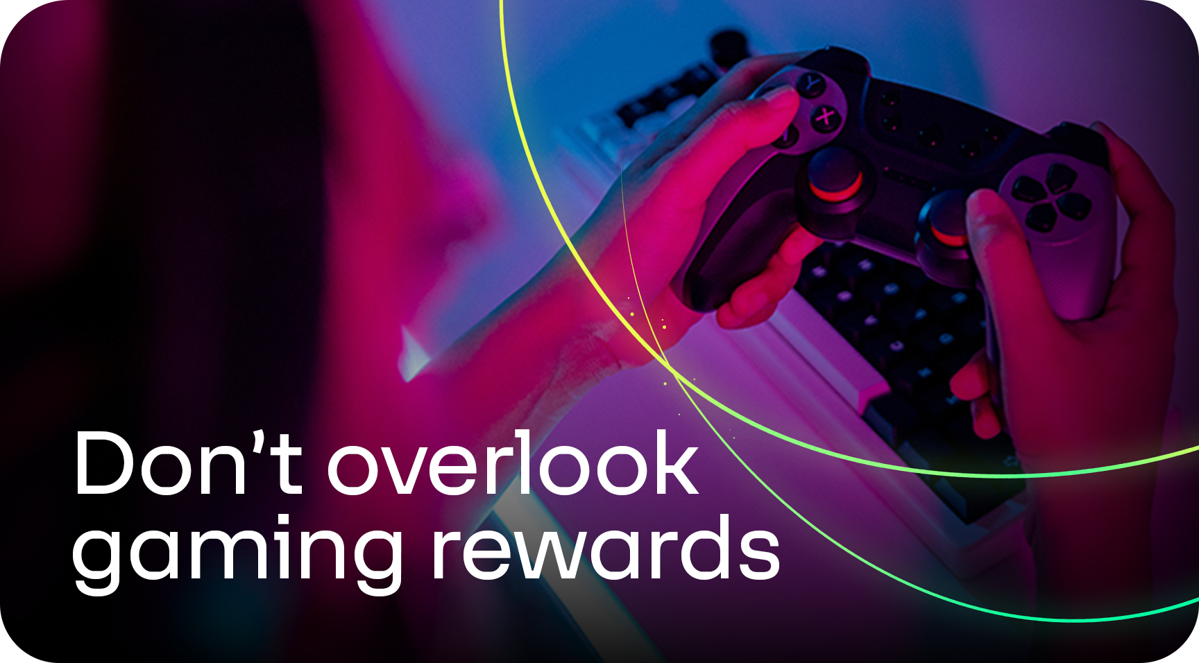 Don't Overlook Gaming Rewards